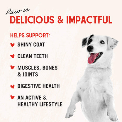 Raw is Delicious & Impactful | Helps support: Shiny Coat, clean teeth, muscles, bones, and joints, digestive health, and an active lifestyle