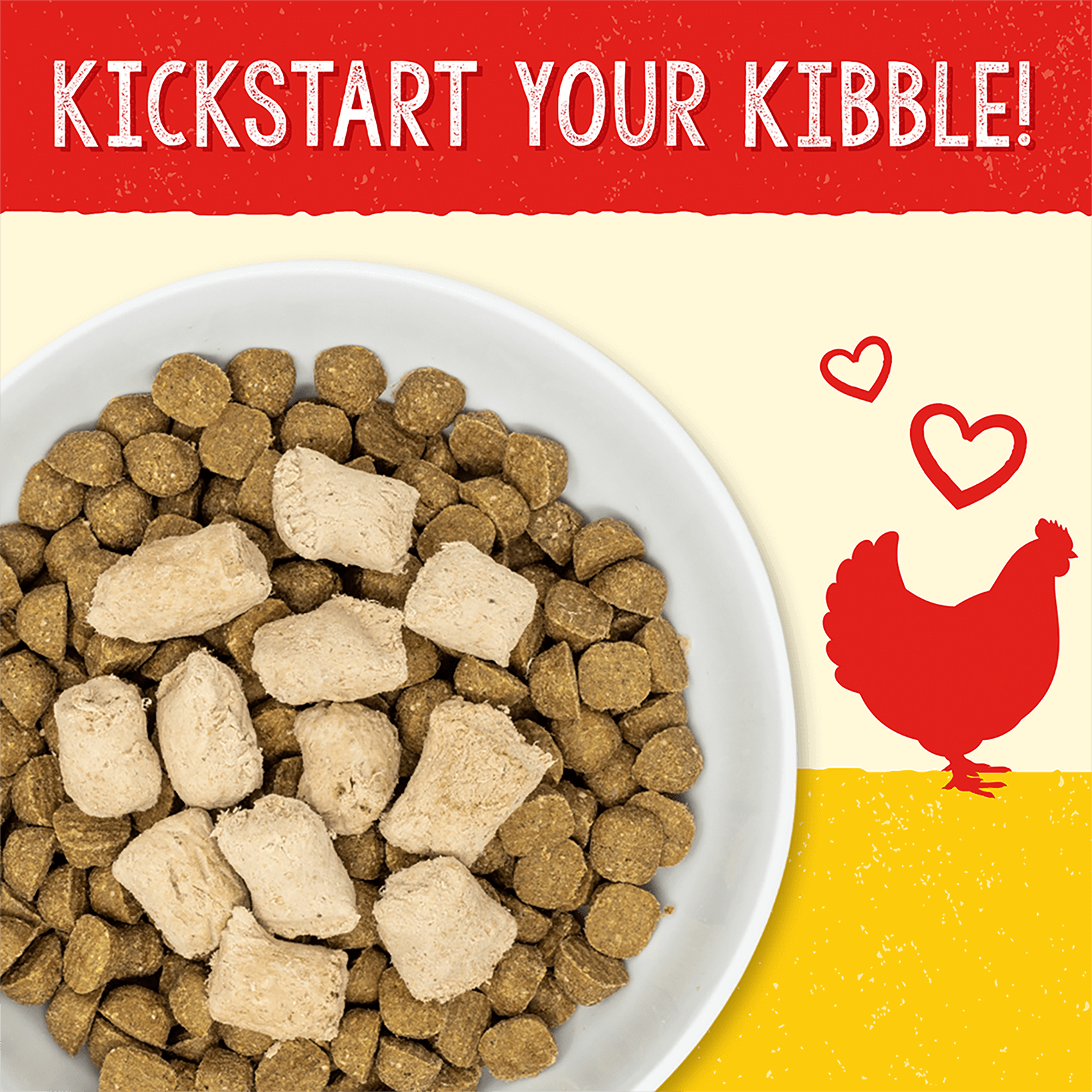 KICKSTART YOUR KIBBLE!